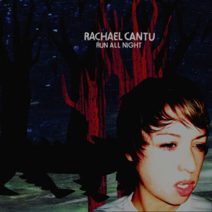 ดาวน์โหลดและฟังเพลง Run All Night พร้อมเนื้อเพลงจาก Rachael Cantu