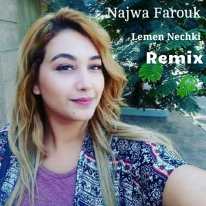 Listen to Lemen Nechki (Remix) song with lyrics from نجوى فاروق