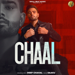 Listen to Chaal song with lyrics from Deep Chahal