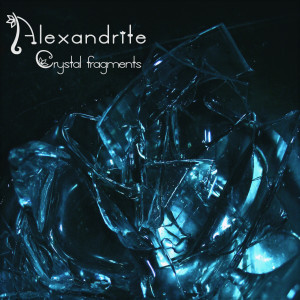 Dengarkan lagu Alexandrite nyanyian Crystal Fragments dengan lirik