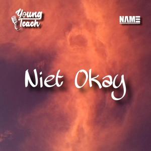 Young Teach的專輯Niet Okay (Explicit)