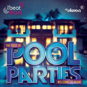 Album The Best of Pool Parties (Welcome to Miami) from DJ Akeen