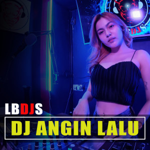 Dengarkan lagu DJ Angin Lalu nyanyian LBDJS dengan lirik
