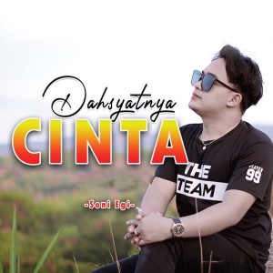 ดาวน์โหลดและฟังเพลง Dahsyatnya Cinta พร้อมเนื้อเพลงจาก Soni Egi