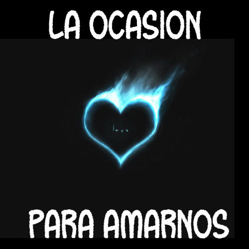 La Ocasion para Amarnos