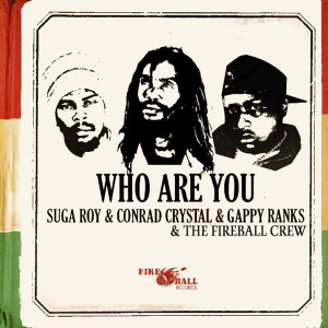 ดาวน์โหลดและฟังเพลง Who Are You พร้อมเนื้อเพลงจาก Gappy Ranks