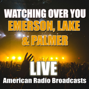 Dengarkan Watching Over You (Live) lagu dari Emerson, Lake & Palmer dengan lirik