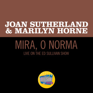 ดาวน์โหลดและฟังเพลง Mira, o Norma (Live On The Ed Sullivan Show, March 8, 1970) พร้อมเนื้อเพลงจาก Joan Sutherland