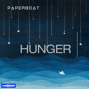 ดาวน์โหลดและฟังเพลง Hunger พร้อมเนื้อเพลงจาก Paperboat