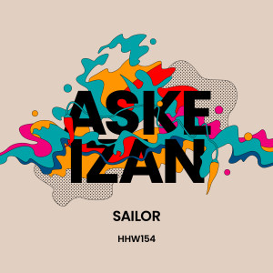 Dengarkan Sailor (Extended Mix) lagu dari Aske Izan dengan lirik