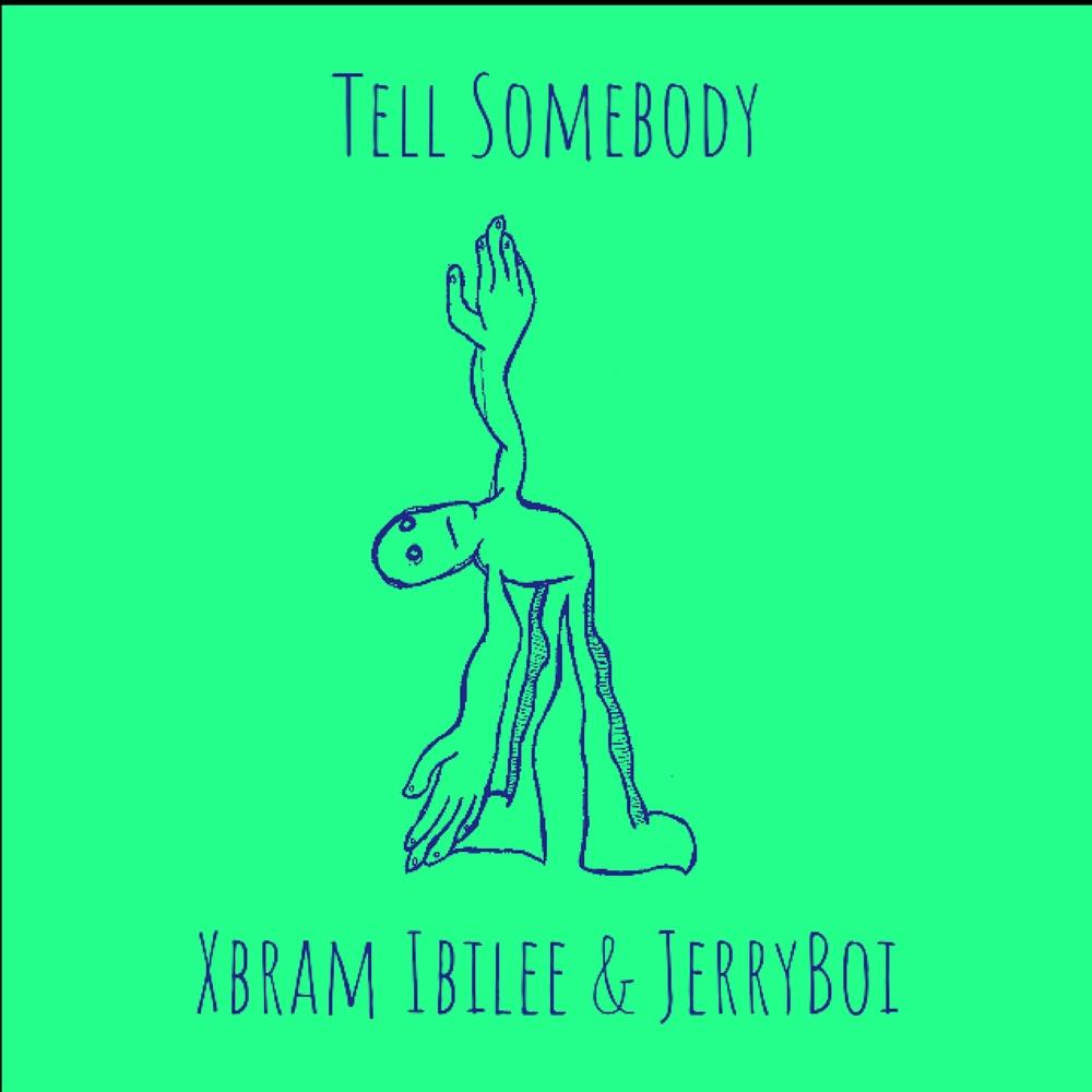 Tell Somebody(feat. Jerryboi)