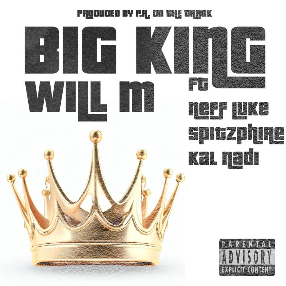 Big King (feat. Neff Luke, Spitzphire, Kal Nadi & P.A. On The Track) (Explicit)