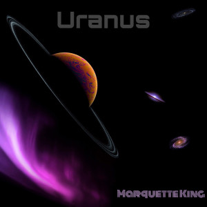 Listen to Uranus song with lyrics from Marquette King