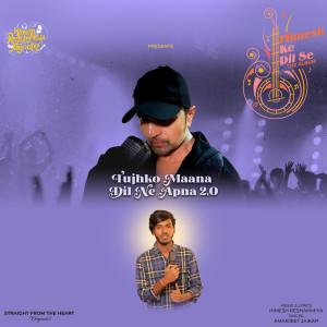 Listen to Tujhko Maana Dil Ne Apna 2.0 song with lyrics from Amarjeet Jaikar