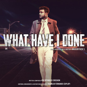 Album What Have I Done (From "Before I Leave") (Explicit) oleh GK