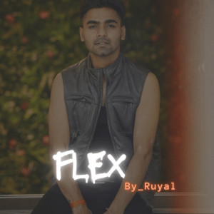 Listen to Flex song with lyrics from Ruyal