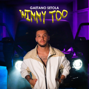 Listen to Winny Too song with lyrics from Gaetano Setola