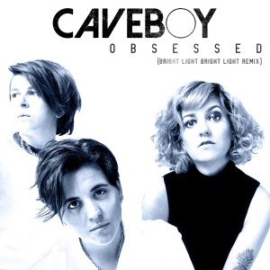 收聽Caveboy的Caveboy - Obsessed (Bright Light Bright Light Remix)歌詞歌曲