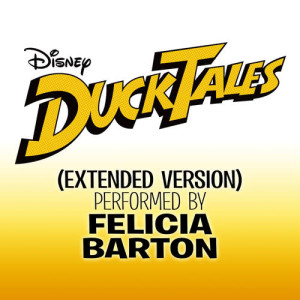 收聽Felicia Barton的DuckTales (From "DuckTales" / Extended Version)歌詞歌曲