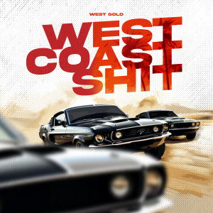 West Gold的專輯West Coast Shit (Explicit)