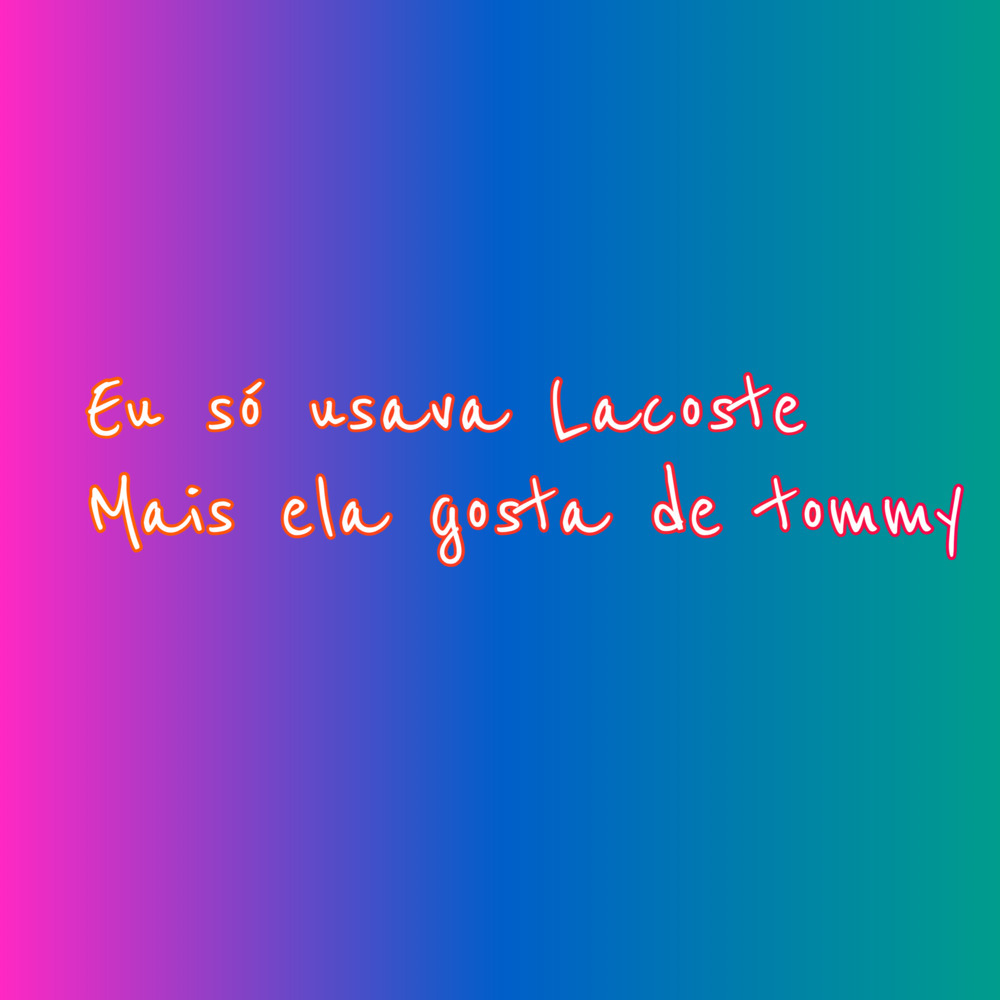 Eu so Usava Lacoste Mais Ela Gosta de Tommy (Explicit)