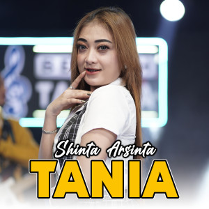 收听Shinta Arsinta的Tania (A Su Lama Suka Dia)歌词歌曲