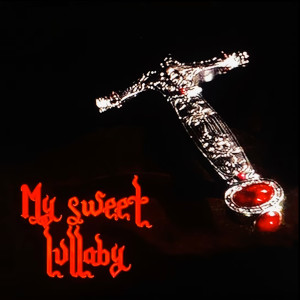 收听zavet的My Sweet Lullaby (Explicit)歌词歌曲