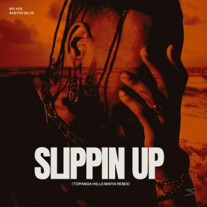 Santos Silva的專輯Slippin Up (Topanga Hills Mafia Remix)