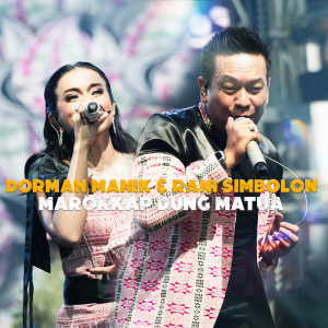 Listen to Marrokkap Dung Matua song with lyrics from Dorman Manik