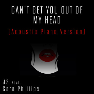 J2的專輯Can't Get You out of My Head (Acoustic Piano Version)