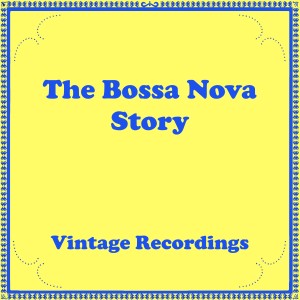 Album The Bossa Nova Story (Hq Remastered) from Joao Gilberto
