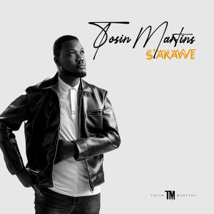 收聽Tosin Martins的S'akawe'歌詞歌曲