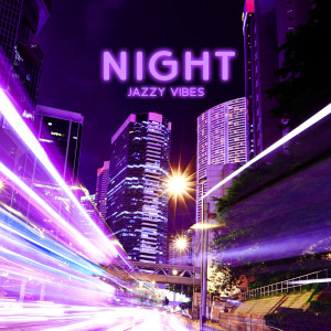 Jazz Night Music Paradise的專輯Night Jazzy Vibes