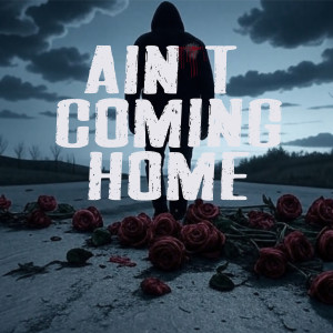 Album Ain't Coming Home (Explicit) from Baileys Ghost