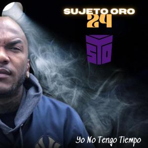 Dembow Clasicos的專輯Sujeto Oro 24 (yo no tengo tiempo) (feat. Sujeto Oro 24)
