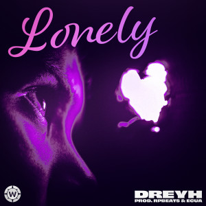 ดาวน์โหลดและฟังเพลง Lonely พร้อมเนื้อเพลงจาก Dreyh