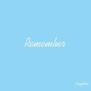 收聽格里芬的Remember歌詞歌曲
