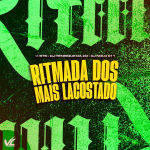 收聽DJ HENRIQUE DA ZO的Ritmada dos Mais Lacostado (Explicit)歌詞歌曲