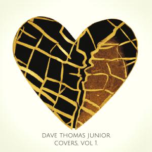 Dave Thomas Junior的專輯Covers, Vol 1.