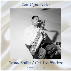 Jo Jones的专辑Texas Shuffle / Out the Window (All Tracks Remastered)