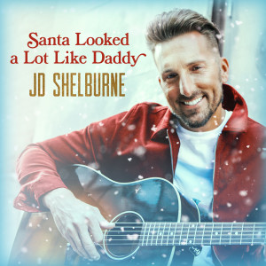 JD Shelburne的專輯Santa Looked a Lot Like Daddy