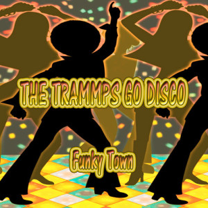 The Trammps的專輯The Trammps Go Disco, Funky Town