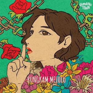 Listen to Bungkam Melulu song with lyrics from Humming Town