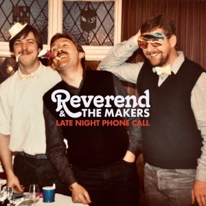 Reverend And The Makers的專輯Late Night Phone Call