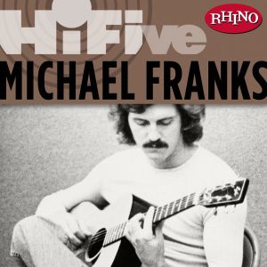 Michael Franks的專輯Rhino Hi-Five: Michael Franks