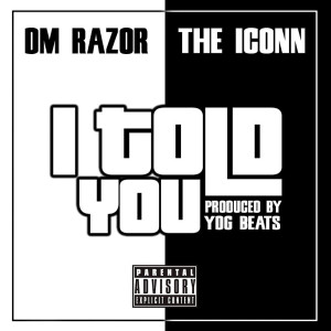 Listen to I Told You (Explicit) song with lyrics from DM Razor