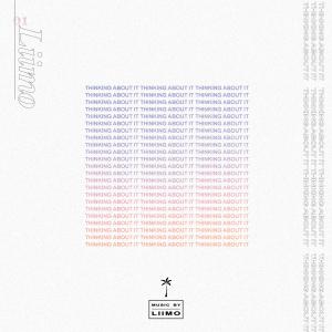 收聽Liimo的Thinking About It歌詞歌曲