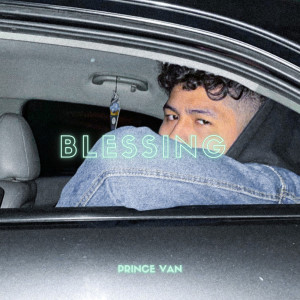 Listen to Blessing (Explicit) song with lyrics from Prince Van