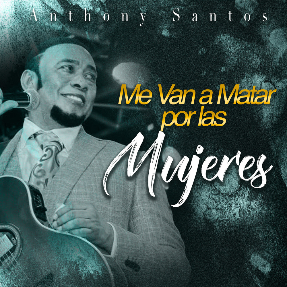 Me Van a Matar Por Las Mujeres