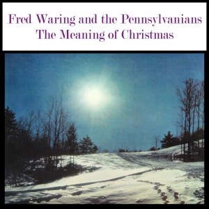 收聽Fred Waring的The Song Of Christmas歌詞歌曲